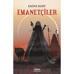 Emanetçiler - Emine Kurt - Ceres Yayınları