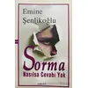 Sorma Nasılsa Cevabı Yok - Emine Şenlikoğlu - Mektup Yayınları