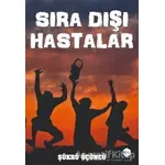 Sıra Dışı Hastalar - Şükrü Üçüncü - İlkim Ozan Yayınları