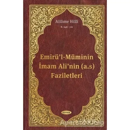 Emirül-Müminin İmam Alinin (a.s) Faziletleri - Allame Hilli - Kevser Yayınları