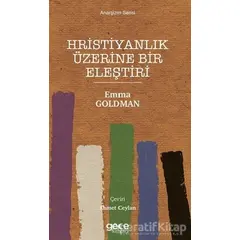 Hristiyanlık Üzerine Bir Eleştiri - Emma Goldman - Gece Kitaplığı