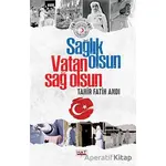 Sağlık Olsun Vatan Sağ Olsun - Tahir Fatih Andı - Hat Yayınevi