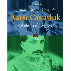 Osmanlı Kaynaklarında Karşı Casusluk Vakaları - Emre Gör - Kitap Yayınevi