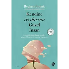 Kendine İyi Davran Güzel İnsan - Beyhan Budak - Sahi Kitap