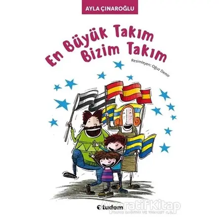 En Büyük Takım Bizim Takım - Ayla Çınaroğlu - Tudem Yayınları