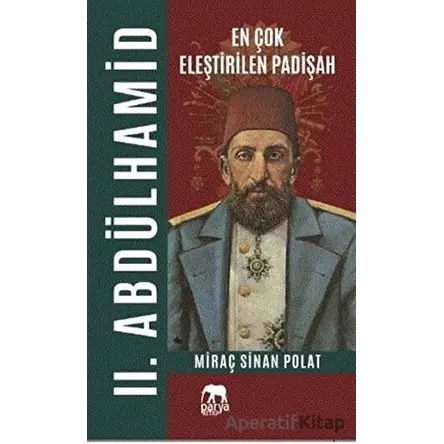 En Çok Eleştirilen Padişah 2. Abdülhamid - Miraç Sinan Polat - Parya Kitap