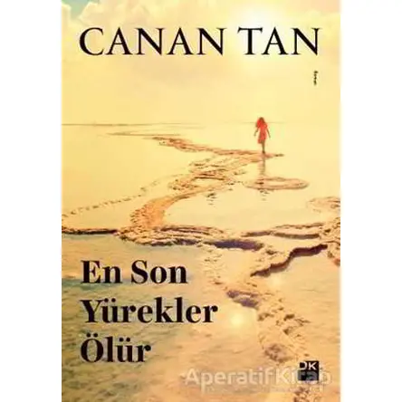 En Son Yürekler Ölür - Canan Tan - Doğan Kitap