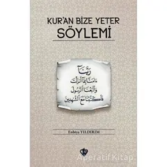 Kur’an Bize Yeter Söylemi - Enbiya Yıldırım - Türkiye Diyanet Vakfı Yayınları