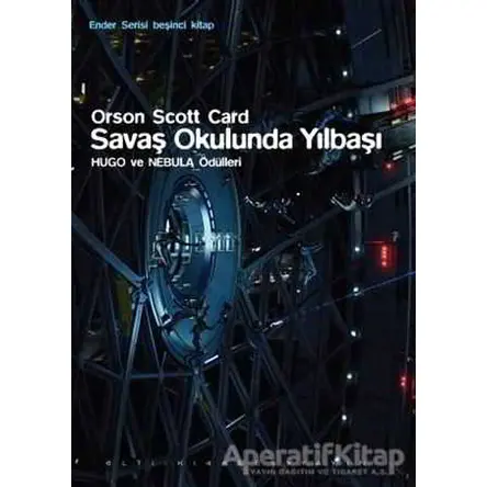 Ender Serisi Beşinci Kitap - Savaş Okulunda Yılbaşı - Orson Scott Card - Altıkırkbeş Yayınları