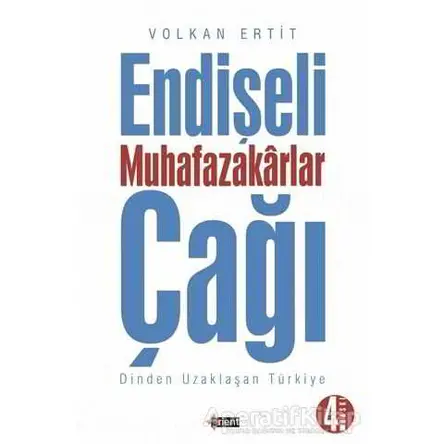 Endişeli Muhafazakarlar Çağı - Volkan Ertit - Orient Yayınları