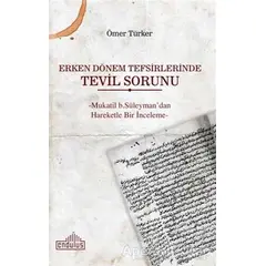 Erken Dönem Tefsirlerinde Tevil Sorunu - Ömer Türker - Endülüs Yayınları