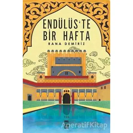 Endülüste Bir Hafta - Rana Demiriz - Genç Timaş