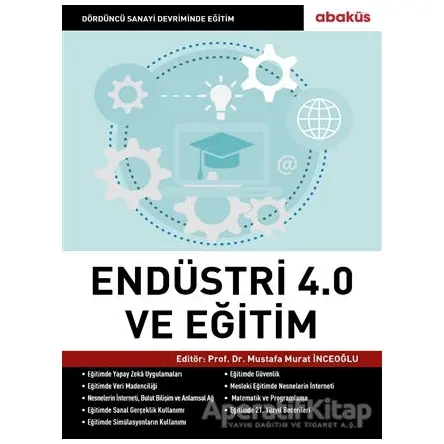 Endüstri 4.0 ve Eğitim - Mustafa Murat İnceoğlu - Abaküs Kitap