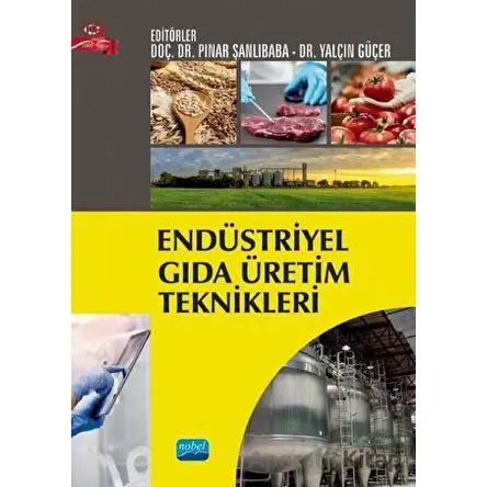 Endüstriyel Gıda Üretim Teknikleri - Kolektif - Nobel Akademik Yayıncılık