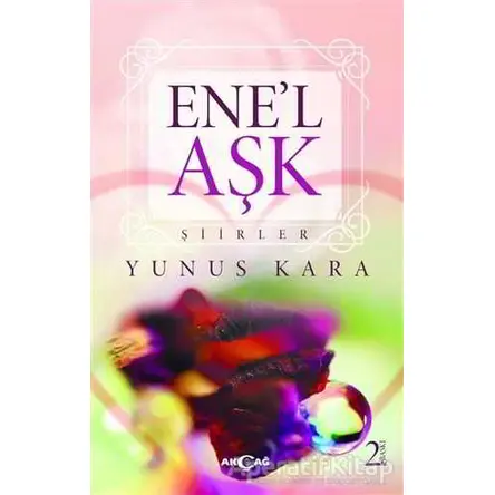 Ene’l - Aşk - Yunus Kara - Akçağ Yayınları