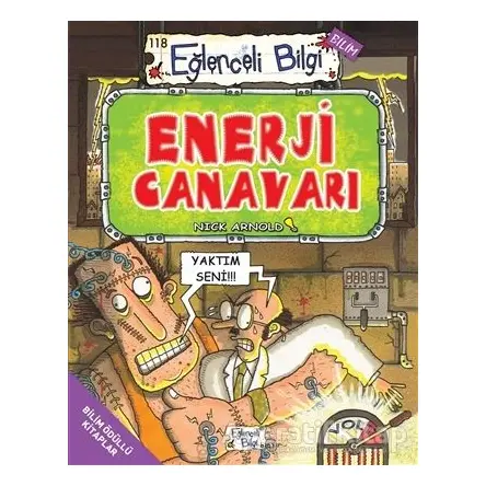 Enerji Canavarı - Eğlenceli Bilgi - Nick Arnold - Eğlenceli Bilgi Yayınları