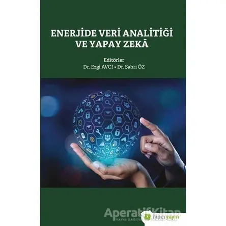 Enerjide Veri Analitiği ve Yapay Zeka - Sabri Öz - Hiperlink Yayınları