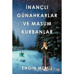 İnançlı Günahkarlar ve Masum Kurbanlar - Engin Memiş - Cinius Yayınları