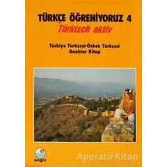 Türkçe Öğreniyoruz 4 Türkiye Türkçesi - Özbek Türkçesi - Kolektif - Engin Yayınevi