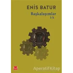 Başkalaşımlar 1-10 - Enis Batur - Kırmızı Kedi Yayınevi