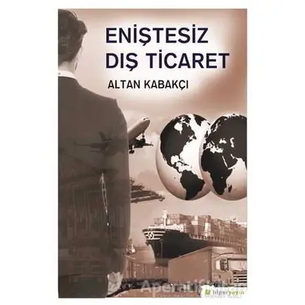 Eniştesiz Dış Ticaret - Altan Kabakçı - Hiperlink Yayınları