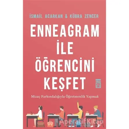 Enneagram ile Öğrencini Keşfet - İsmail Acarkan - Timaş Yayınları