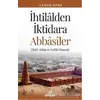 İhtilalden İktidara Abbasiler - İlknur Apak - Ensar Neşriyat