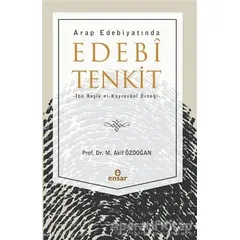 Arap Edebiyatında Edebi Tenkit - M. Akif Özdoğan - Ensar Neşriyat