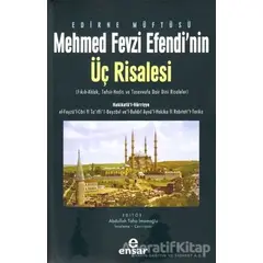 Edirne Müftüsü Mehmed Fevzi Efendi’nin Üç Risalesi - Abdullah Taha İmamoğlu - Ensar Neşriyat