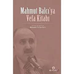 Mahmut Balcı’ya Vefa Kitabı - Muhammet Furkan Balcı - Ensar Neşriyat