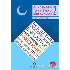 Gündemdeki Tartışmalı Dini Konular - 2 - Nihat Dalgın - Ensar Neşriyat