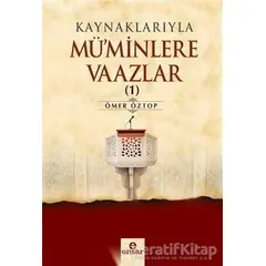 Kaynaklarıyla Müminlere Vaazlar 1 - Ömer Öztop - Ensar Neşriyat