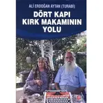 Dört Kapı Kırk Makamının Yolu - Ali Erdoğan Aytan - Can Yayınları (Ali Adil Atalay)