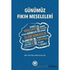 Günümüz Fıkıh Meseleleri - Enver Osman Kaan - Marmara Üniversitesi İlahiyat Fakültesi Vakfı