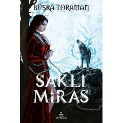 Saklı Miras - Büşra Toraman - Ephesus Yayınları