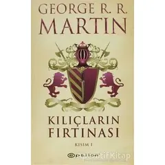 Kılıçların Fırtınası Kısım 1 - George R. R. Martin - Epsilon Yayınevi