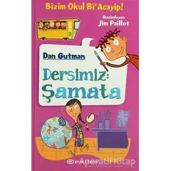 Dersimiz Şamata - Dan Gutman - Epsilon Yayınevi