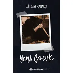 Yeni Çocuk - Elif Gaye Çanakçı - Epsilon Yayınevi