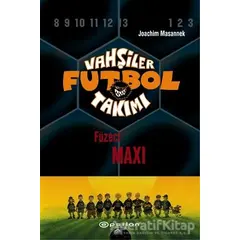 Vahşiler Futbol Takımı 7 - Füzeci Maxi (Ciltli) - Joachim Masannek - Epsilon Yayınevi