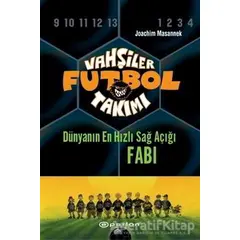 Vahşiler Futbol Takımı 8 - Dünyanın En Hızlı Sağ Açığı Fabi (Ciltli)