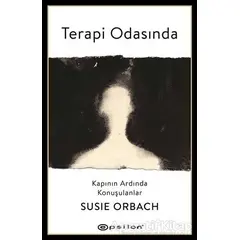 Terapi Odasında - Susie Orbach - Epsilon Yayınevi