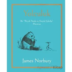 Yolculuk - Bir Büyük Panda ve Küçük Ejderha Macerası - James Norbury - Epsilon Yayınevi