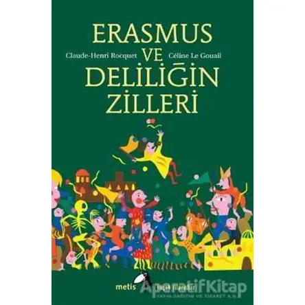 Erasmus ve Deliliğin Zilleri - Claude-Henri Rocquet - Metis Yayınları