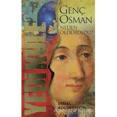 Yedi Kule - Genç Osman Neden Öldürüldü? - Erdal Küçükyalçın - Sayfa6 Yayınları