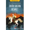 21 Yaşında Çağ Açıp Çağ Kapayan Fatih Sultan Mehmet - İsmail Bilgin - Erdem Çocuk