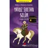 Mekke ve Medine’nin Hizmetkarı Yavuz Sultan Selim - İsmail Bilgin - Erdem Çocuk