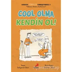 Cool Olma Kendin Ol! - Burada Türkçe Konuşuyoruz 3 - Süleyman Ezber - Erdem Çocuk