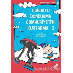 Çubuklu Dondurma Cumhuriyetini Kurtarma 2 - Yong-beom Kang - Erdem Çocuk