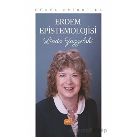 Erdem Epistemolojisi- Linda Zagzebski - Gönül Emirbilek - Nobel Bilimsel Eserler