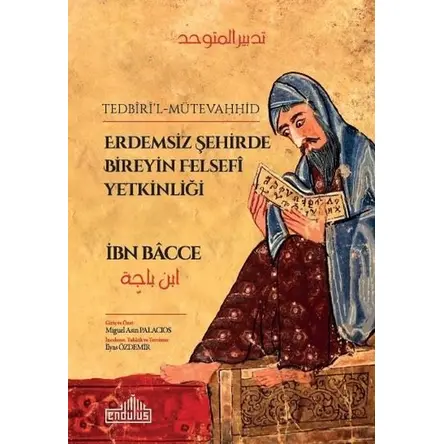 Erdemsiz Şehirde Bireyin Felsefi Yetkinliği - İbn Bacce - Endülüs Yayınları